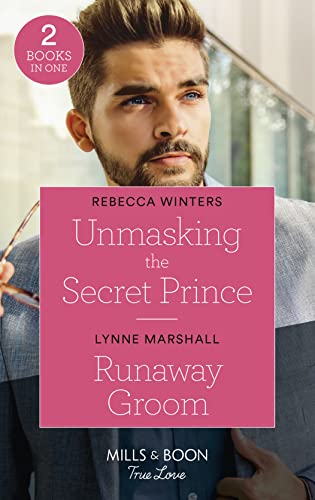 Stock image for Unmasking The Secret Prince / Runaway Groom: Unmasking the Secret Prince (Secrets of a Billionaire) / Runaway Groom (The Fortunes of Texas: The Hotel Fortune) for sale by Goldstone Books