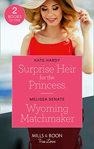 9780263299557: Surprise Heir For The Princess / Wyoming Matchmaker: Surprise Heir for the Princess / Wyoming Matchmaker (Dawson Family Ranch)