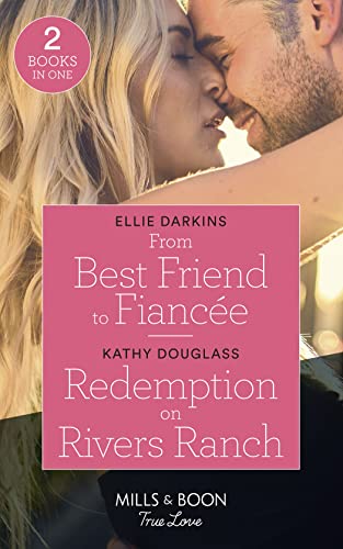 Stock image for From Best Friend To Fianc e / Redemption On Rivers Ranch: From Best Friend to Fianc e / Redemption on Rivers Ranch (Sweet Briar Sweethearts) for sale by WorldofBooks