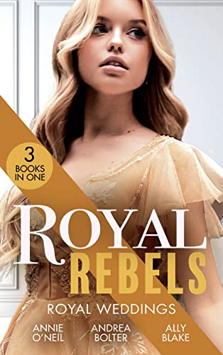 Stock image for Royal Rebels: Royal Weddings: Claiming His Pregnant Princess (Italian Royals) / The Italian's Runaway Princess / Rescuing the Royal Runaway Bride for sale by WorldofBooks