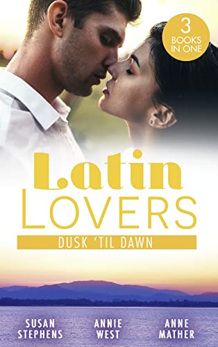 Stock image for Latin Lovers: Dusk 'Til Dawn: The Untamed Argentinian (The Acostas!) / Damaso Claims His Heir / Alejandro's Revenge for sale by AwesomeBooks