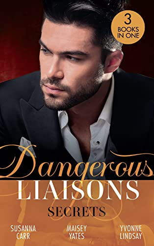 Stock image for Dangerous Liaisons: Secrets: Secrets of a Bollywood Marriage / To Defy a Sheikh / A Forbidden Affair for sale by WorldofBooks