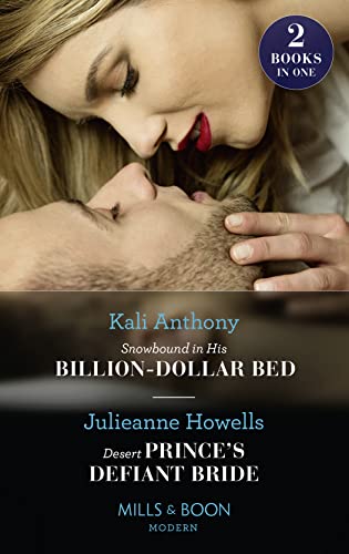 Stock image for Snowbound In His Billion-Dollar Bed / Desert Prince's Defiant Bride: Snowbound in His Billion-Dollar Bed / Desert Prince's Defiant Bride for sale by AwesomeBooks