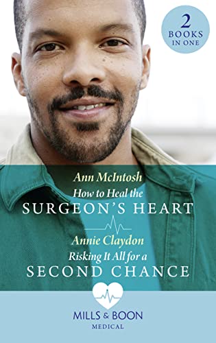 Beispielbild fr How To Heal The Surgeon's Heart / Risking It All For A Second Chance: How to Heal the Surgeon's Heart (Miracle Medics) / Risking It All for a Second Chance (Miracle Medics) zum Verkauf von AwesomeBooks