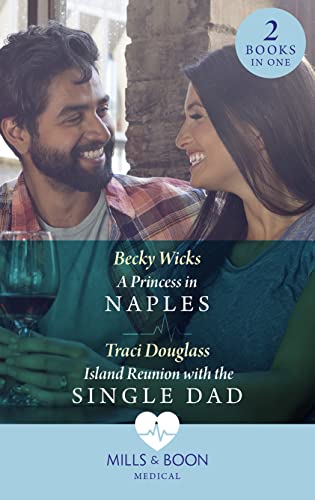 Stock image for A Princess In Naples / Island Reunion With The Single Dad: A Princess in Naples / Island Reunion with the Single Dad for sale by MusicMagpie