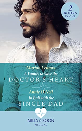 Beispielbild fr A Family To Save The Doctors Heart / In Bali With The Single Dad: A Family to Save the Doctors Heart / In Bali with the Single Dad zum Verkauf von Reuseabook