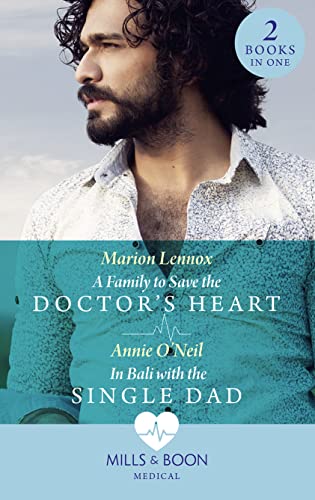 Imagen de archivo de A Family To Save The Doctor's Heart / In Bali With The Single Dad: A Family to Save the Doctor's Heart / In Bali with the Single Dad a la venta por AwesomeBooks