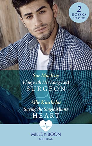 Imagen de archivo de Fling With Her Long-Lost Surgeon / Saving The Single Mum's Heart: Fling with Her Long-Lost Surgeon / Saving the Single Mum's Heart a la venta por Goldstone Books