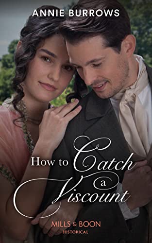 Beispielbild fr How To Catch A Viscount: Book 2 (The Patterdale Siblings) zum Verkauf von WorldofBooks