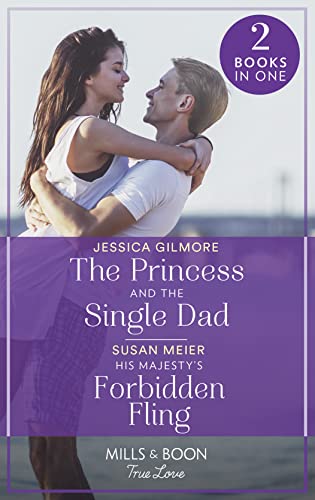 9780263302219: The Princess And The Single Dad / His Majesty's Forbidden Fling: The Princess and the Single Dad (The Princess Sister Swap) / His Majesty's Forbidden Fling (Scandal at the Palace)