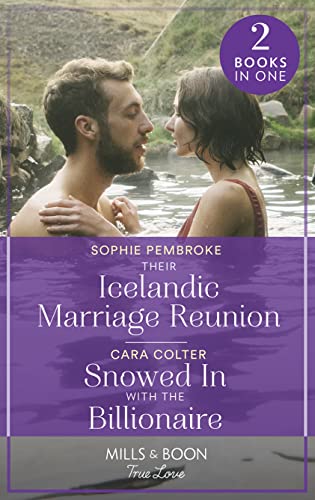 9780263302318: Their Icelandic Marriage Reunion / Snowed In With The Billionaire: Their Icelandic Marriage Reunion (Dream Destinations) / Snowed In with the Billionaire