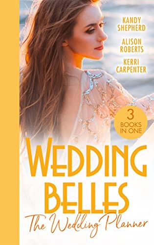 Stock image for Wedding Belles: The Wedding Planner: The Tycoon and the Wedding Planner / The Wedding Planner and the CEO / The Wedding Truce for sale by WorldofBooks