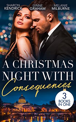 Stock image for A Christmas Night With Consequences: The Italian's Christmas Secret (One Night With Consequences) / The Italian's Christmas Child / Unwrapping His Convenient Fiancée for sale by AwesomeBooks