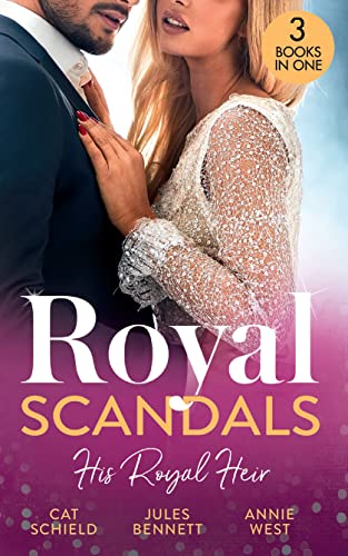 Beispielbild fr Royal Scandals: His Royal Heir: Royal Heirs Required (Billionaires and Babies) / What the Prince Wants / The Desert King's Secret Heir zum Verkauf von WorldofBooks