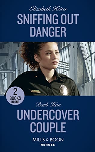 9780263303377: Sniffing Out Danger / Undercover Couple: Sniffing Out Danger (K-9s on Patrol) / Undercover Couple (A Ree and Quint Novel)