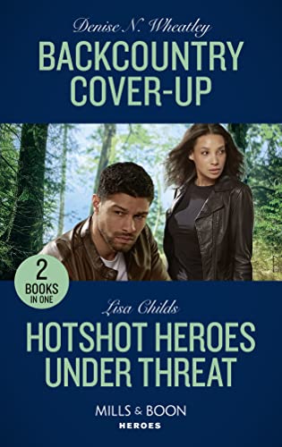 9780263303681: Backcountry Cover-Up / Hotshot Heroes Under Threat: Backcountry Cover-Up / Hotshot Heroes Under Threat (Hotshot Heroes)
