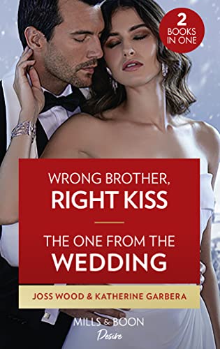 9780263303766: WRONG BROTHER, RIGHT KISS / THE ONE FROM THE WEDDING: Wrong Brother, Right Kiss (Dynasties: DNA Dilemma) / The One from the Wedding (Destination Wedding)