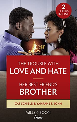 Stock image for The Trouble With Love And Hate / Her Best Friend's Brother: The Trouble with Love and Hate (Sweet Tea and Scandal) / Her Best Friend's Brother (Six Gems) for sale by WorldofBooks