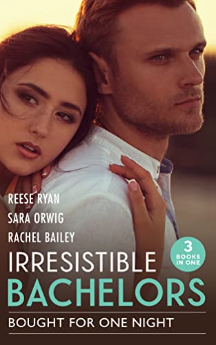 Stock image for Irresistible Bachelors: Bought For One Night: His Until Midnight (Texas Cattleman's Club: Bachelor Auction) / That Night with the Rich Rancher / Bidding on Her Boss for sale by WorldofBooks