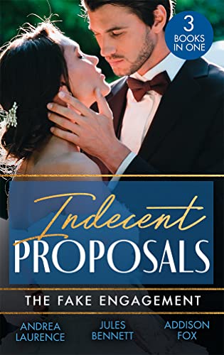9780263304909: Indecent Proposals: The Fake Engagement: One Week with the Best Man (Brides and Belles) / From Friend to Fake Fianc / Colton's Deadly Engagement