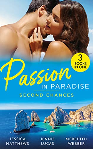 Stock image for Passion In Paradise: Second Chances: Six-Week Marriage Miracle / Reckless Night in Rio / The Man She Could Never Forget for sale by Goldstone Books