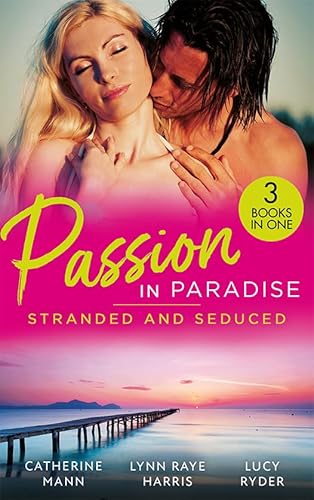 9780263305715: Passion In Paradise: Stranded And Seduced: His Secretary's Little Secret (the Lourdes Brothers of Key Largo) / the Girl Nobody Wanted / Caught in a Storm of Passion