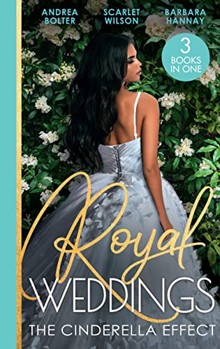 Stock image for Royal Weddings: The Cinderella Effect: The Prince's Cinderella / Island Doctor to Royal Bride? / The Prince's Convenient Proposal for sale by AwesomeBooks