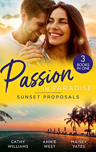 Imagen de archivo de Passion in Paradise: Sunset Proposals : Bought to Wear the Billionaire's Ring / His Majesty's Temporary Bride / One Night in Paradise a la venta por Better World Books Ltd