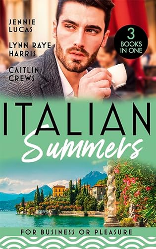 Stock image for Italian Summers: For Business Or Pleasure: The Consequences of That Night (At His Service) / Unnoticed and Untouched / At the Count's Bidding for sale by AwesomeBooks