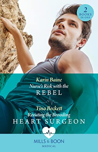 Stock image for Nurse's Risk With The Rebel / Resisting The Brooding Heart Surgeon - 2 Books in 1 for sale by MusicMagpie