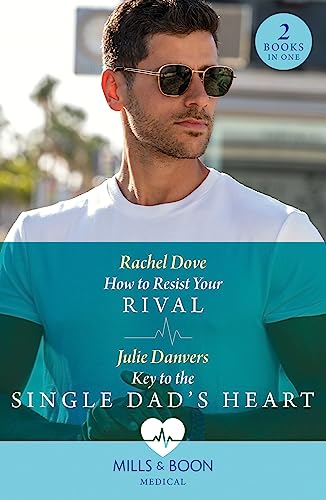 Beispielbild fr How To Resist Your Rival / Key To The Single Dad's Heart: How to Resist Your Rival / Key to the Single Dad's Heart zum Verkauf von WorldofBooks