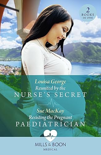 Stock image for Reunited By The Nurse's Secret / Resisting The Pregnant Paediatrician: Reunited by the Nurse's Secret (Rawhiti Island Medics) / Resisting the Pregnant Paediatrician for sale by Goldstone Books