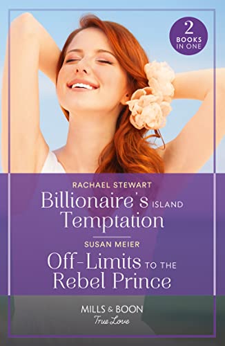 9780263306408: Billionaire's Island Temptation / Off-Limits To The Rebel Prince: Billionaire's Island Temptation (Billionaires for the Rose Sisters) / Off-Limits to the Rebel Prince (Scandal at the Palace)