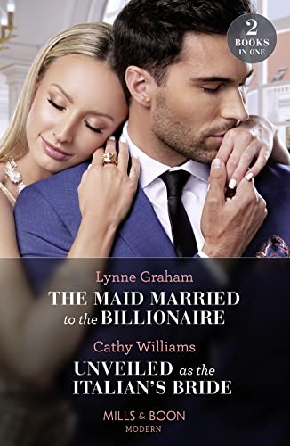 Stock image for The Maid Married To The Billionaire / Unveiled As The Italian's Bride: The Maid Married to the Billionaire (Cinderella Sisters for Billionaires) / Unveiled as the Italian's Bride for sale by AwesomeBooks