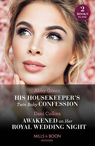 Beispielbild fr His Housekeeper's Twin Baby Confession / Awakened On Her Royal Wedding Night: His Housekeeper's Twin Baby Confession / Awakened on Her Royal Wedding Night zum Verkauf von AwesomeBooks