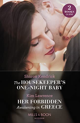 Stock image for The Housekeeper's One-Night Baby / Her Forbidden Awakening In Greece: The Housekeeper's One-Night Baby / Her Forbidden Awakening in Greece (The Secret Twin Sisters) for sale by WorldofBooks