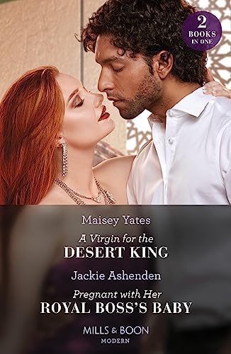 9780263306941: A Virgin For The Desert King / Pregnant With Her Royal Boss's Baby – 2 Books in 1: A Virgin for the Desert King (The Royal Desert Legacy) / Pregnant with Her Royal Boss's Baby (Three Ruthless Kings)