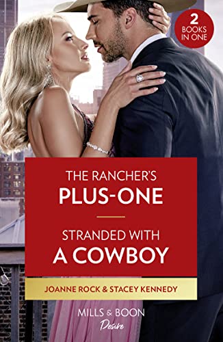 Beispielbild fr The Rancher's Plus-One / Stranded With A Cowboy: The Rancher's Plus-One (Kingsland Ranch) / Stranded with a Cowboy (Devil's Bluffs) zum Verkauf von AwesomeBooks