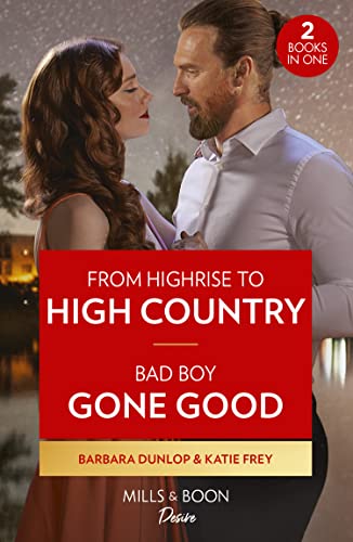 Stock image for From Highrise To High Country / Bad Boy Gone Good: From Highrise to High Country (High Country Hawkes) / Bad Boy Gone Good (Hartmann Heirs) for sale by WorldofBooks