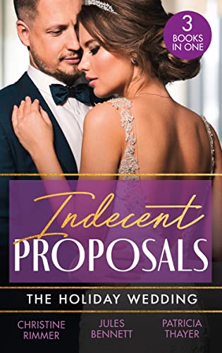 Beispielbild fr Indecent Proposals: The Holiday Wedding: Married Till Christmas (The Bravos of Justice Creek) / Scandalous Engagement / Single Dad's Holiday Wedding zum Verkauf von WorldofBooks