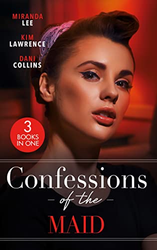 Beispielbild fr Confessions Of The Maid: Maid for the Untamed Billionaire (Housekeeper Brides for Billionaires) / Maid for Montero / The Maid's Spanish Secret zum Verkauf von WorldofBooks