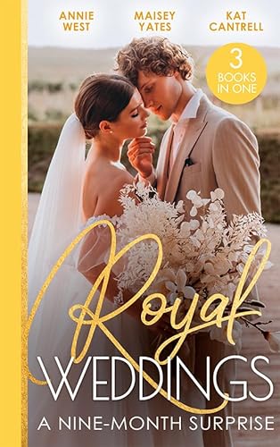 Stock image for Royal Weddings: A Nine-Month Surprise: Sheikh's Royal Baby Revelation (Royal Brides for Desert Brothers) / The Prince's Pregnant Mistress / Matched to a Prince for sale by WorldofBooks