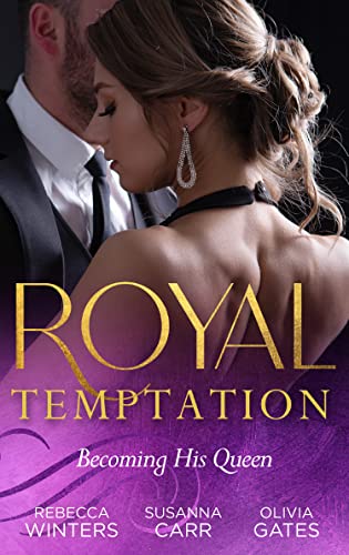 Beispielbild fr Royal Temptation: Becoming His Queen: Becoming the Princes Wife (Princes of Europe) / Prince Hafizs Only Vice / Temporarily His Princess zum Verkauf von Reuseabook