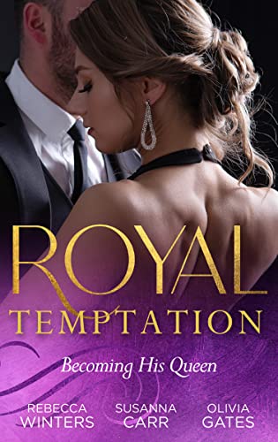 Stock image for Royal Temptation: Becoming His Queen: Becoming the Princes Wife (Princes of Europe) / Prince Hafizs Only Vice / Temporarily His Princess for sale by Reuseabook