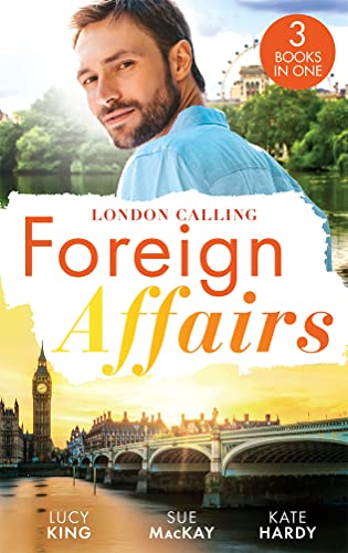 Stock image for Foreign Affairs: London Calling: A Scandal Made in London (Passion in Paradise) / A Fling to Steal Her Heart / Billionaire, Boss?Bridegroom? for sale by Greener Books