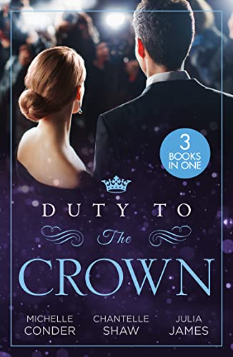 Stock image for Duty To The Crown: Duty at What Cost? / The Throne He Must Take / Royally Bedded, Regally Wedded for sale by Reuseabook