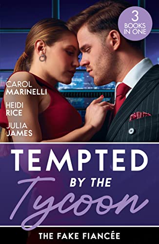 Imagen de archivo de Tempted By The Tycoon: The Fake Fianc e: The Price of His Redemption / Hot-Shot Tycoon, Indecent Proposal / Tycoon's Ring of Convenience a la venta por Goldstone Books