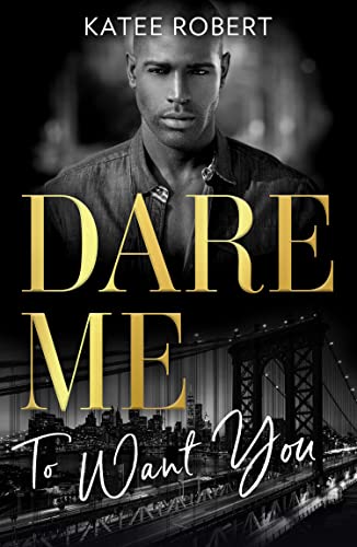 Beispielbild fr Dare Me To Want You: Make Me Want (The Make Me Series) / Make Me Need / Make Me Yours zum Verkauf von WorldofBooks