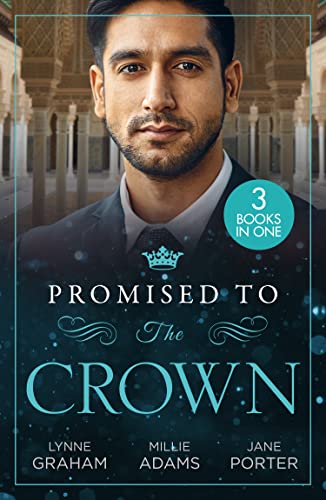 Beispielbild fr Promised To The Crown: Jewel in His Crown / Stealing the Promised Princess / Kidnapped for His Royal Duty zum Verkauf von Goldstone Books