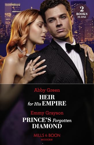 Stock image for Heir For His Empire / Prince's Forgotten Diamond: Dont miss this 2-in-1 bundle, perfect for fans of forbidden love, billionaires and royal romance in 2024! for sale by WorldofBooks